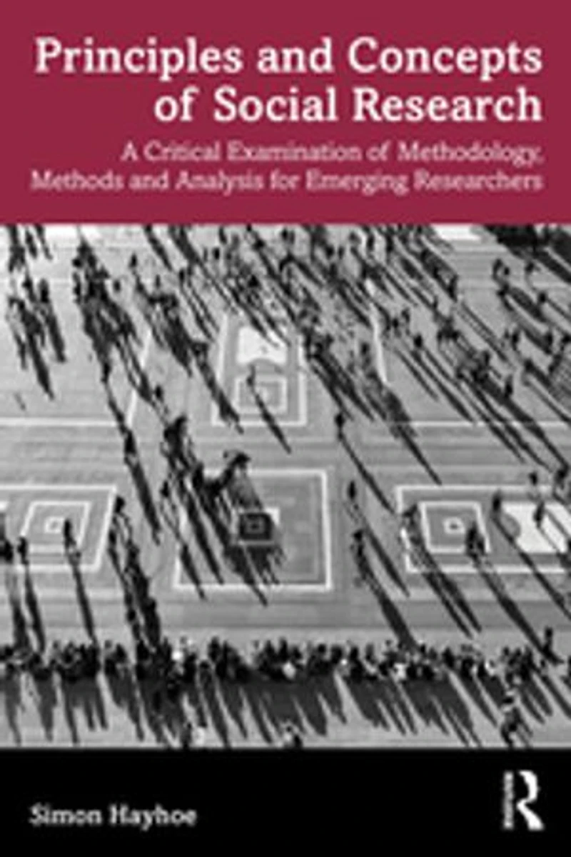 Principles and Concepts of Social Research: A Critical Examination Methodology, Methods Analysis for Emerging Researchers