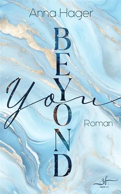 Beyond You: New Adult Liebesroman - Eine emotionale Slow Burn Romance