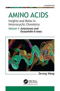 Amino Acids: Insights and Roles Heterocyclic Chemistry: Volume 4: Azlactones Oxazolidin-5-ones