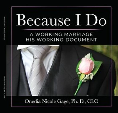 Because I Do: A Working Marriage: A Working Marriage His Workbook
