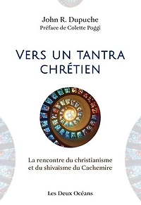 Vers un tantra chrétien: la rencontre du christianisme et shivaïsme Cachemire
