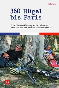 360 Hügel bis Paris: Eine Liebeserklärung an den ältesten Radmarathon der Welt: Paris-Brest-Paris