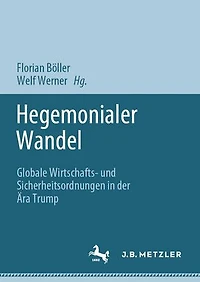 Hegemonialer Wandel: Globale Wirtschafts- und Sicherheitsordnungen in der Ära Trump