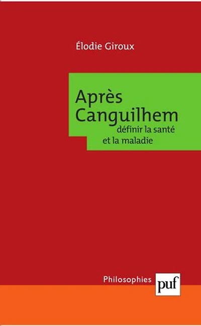 Après Canguilhem: définir la santé et maladie
