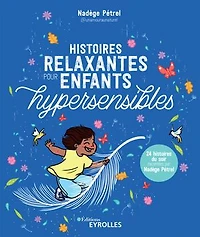 Histoires relaxantes pour enfants hypersensibles
