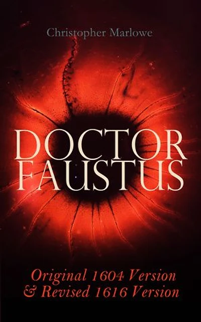 Doctor Faustus – Original 1604 Version & Revised 1616 Version