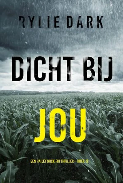 Dicht Bij Jou (Een Hailey Rock FBI Thriller—Boek 12)