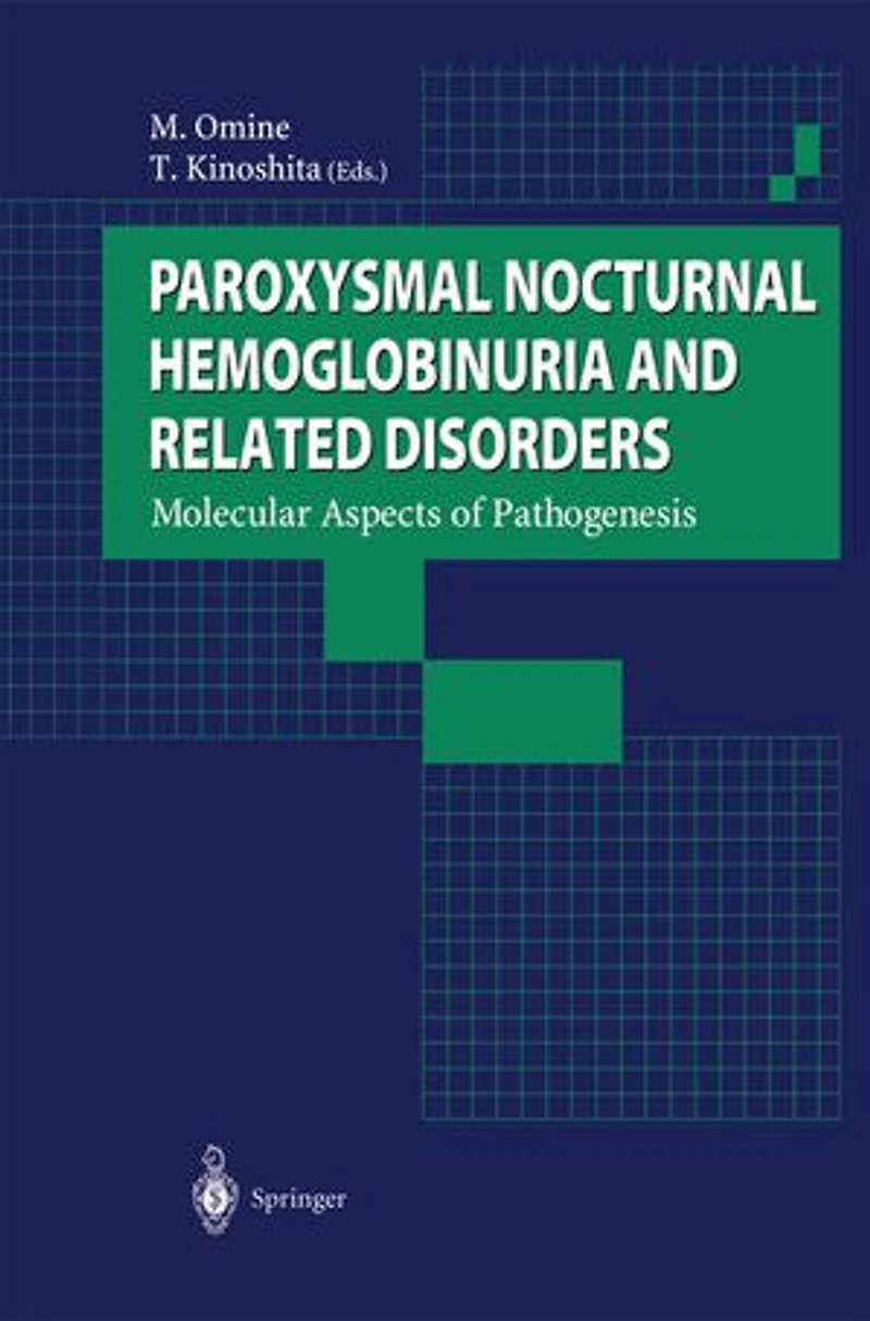 Paroxysmal Nocturnal Hemoglobinuria and Related Disorders: Molecular Aspects of Pathogenesis