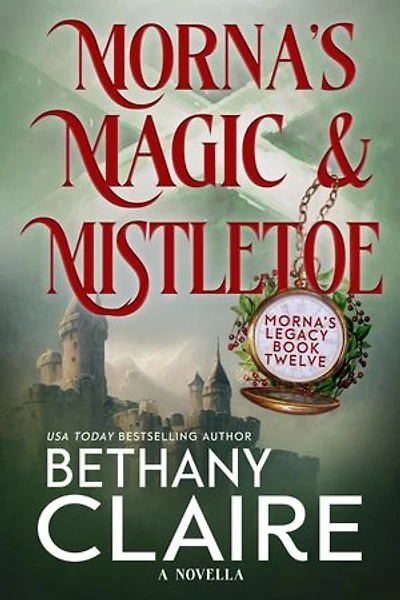 Morna's Magic & Mistletoe - A Novella: Scottish, Time Travel Romance