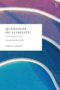 Questions of Liability: Essays on the Law Tort