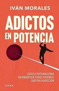 Adictos en potencia: Historias de adicción