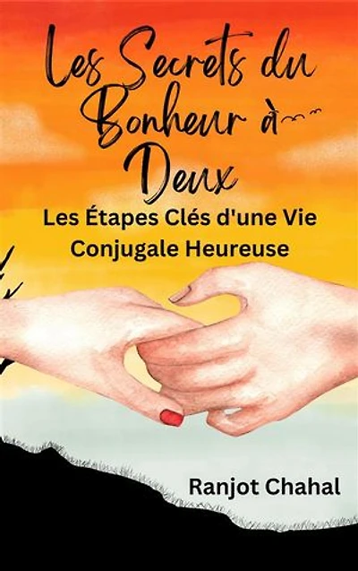Les Secrets du Bonheur à Deux: Les Étapes Clés d'une Vie Conjugale Heureuse