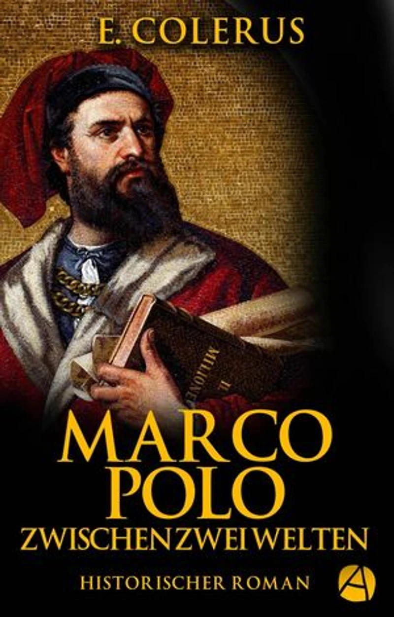 Marco Polo: Zwischen zwei Welten (Historischer Roman)