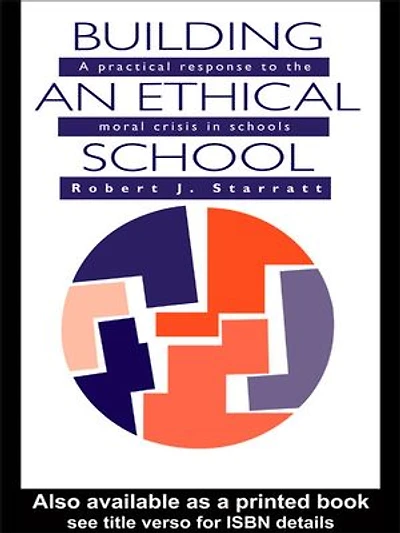 Building An Ethical School: A Practical Response To The Moral Crisis Schools