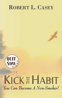 Kick the Habit: You Can Become A Non-Smoker!