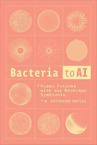 Bacteria to AI: Human Futures with our Nonhuman Symbionts