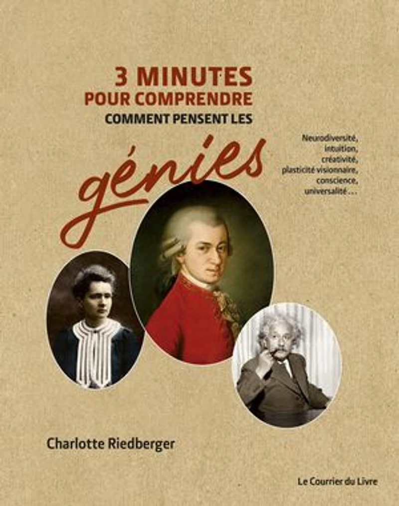 3 minutes pour comprendre comment pensent les génies: neurodiversité, intuition, créativité, plasticité visionnaire, conscience, universalité...