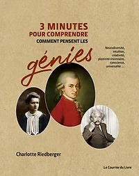 3 minutes pour comprendre comment pensent les génies: neurodiversité, intuition, créativité, plasticité visionnaire, conscience, universalité...