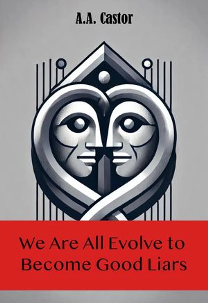 We Are All Evolve to Become Good Liars