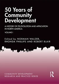 50 Years of Community Development Vol I: A History its Evolution and Application North America