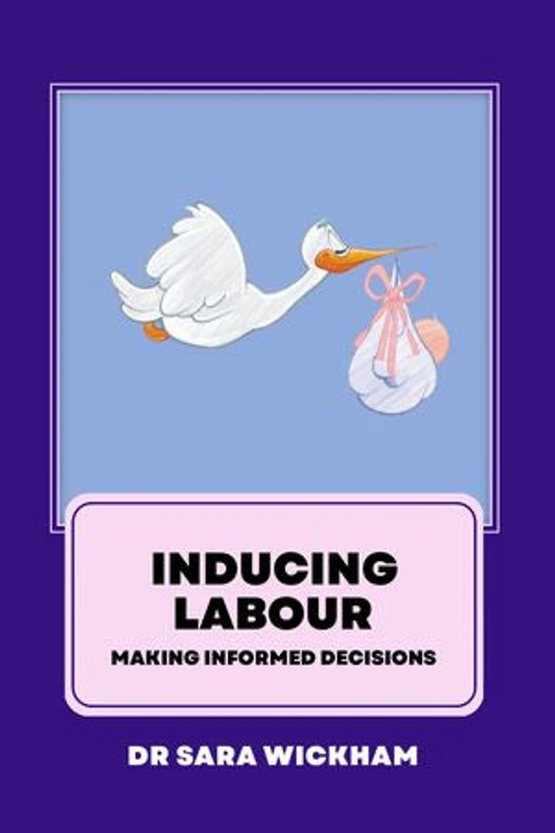 Inducing Labour: making informed decisions