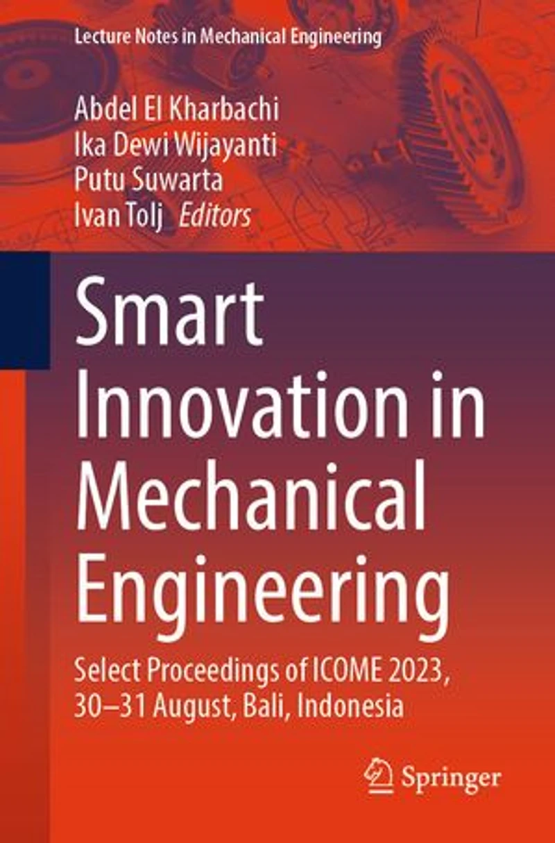 Smart Innovation Mechanical Engineering: Select Proceedings of ICOME 2023, 30-31 August, Bali, Indonesia