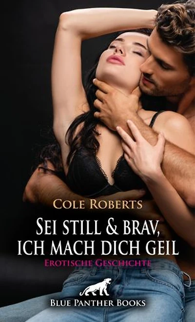 Sei still und brav, ich mach dich geil | Erotische Geschichte: Nass wie noch nie ...