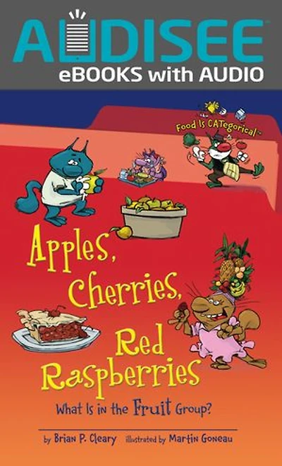 Apples, Cherries, Red Raspberries, 2nd Edition: What Is in the Fruit Group?