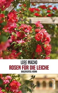 Rosen für die Leiche: Österreich Krimi (Tatort: Waldviertel)