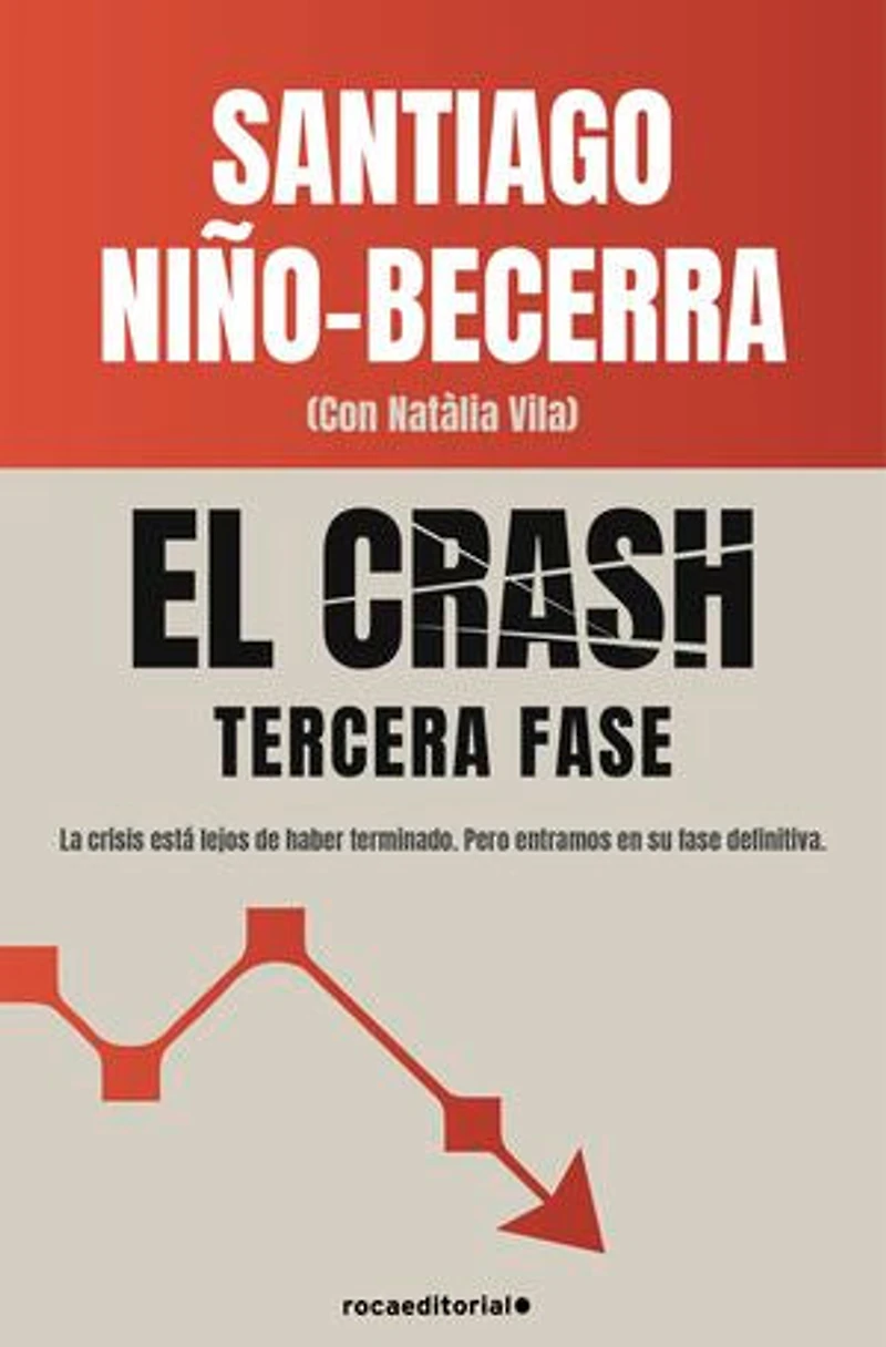 El crash. Tercera fase: La crisis está lejos de haber terminado. Pero entramos en su fase definitiva