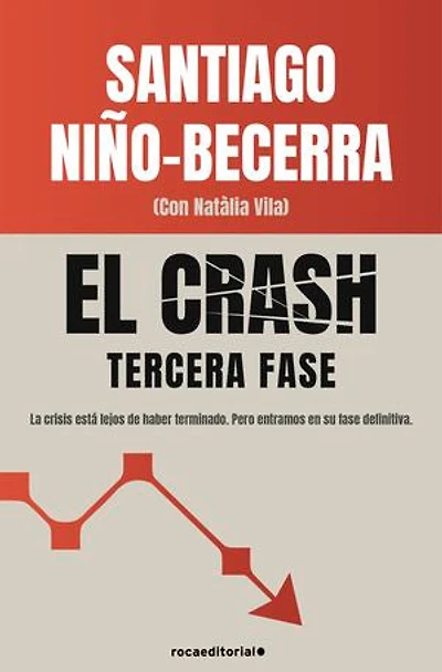El crash. Tercera fase: La crisis está lejos de haber terminado. Pero entramos en su fase definitiva