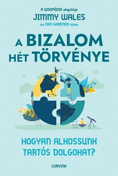 A bizalom hét törvénye: Hogyan alkossunk tartós dolgokat?