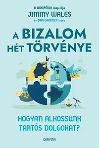 A bizalom hét törvénye: Hogyan alkossunk tartós dolgokat?