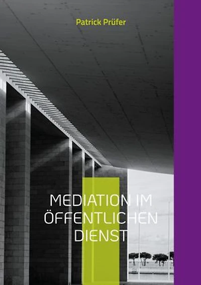 Mediation im öffentlichen Dienst: Strategien für den Umgang mit typischen Konflikten in Behörden