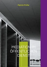 Mediation im öffentlichen Dienst: Strategien für den Umgang mit typischen Konflikten in Behörden