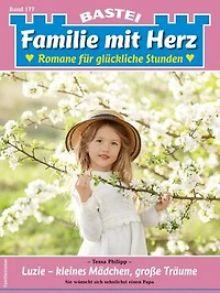 Familie mit Herz 177: Luzie - kleines Mädchen, große Träume