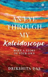 An Eye Through My Kaleidoscope: Make a story of your own