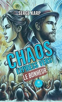 Chaos express vers le bonheur
