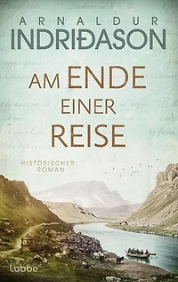 Am Ende einer Reise: Ein spannender historischer Roman über den isländischen Nationaldichter Jónas Hallgrímsson