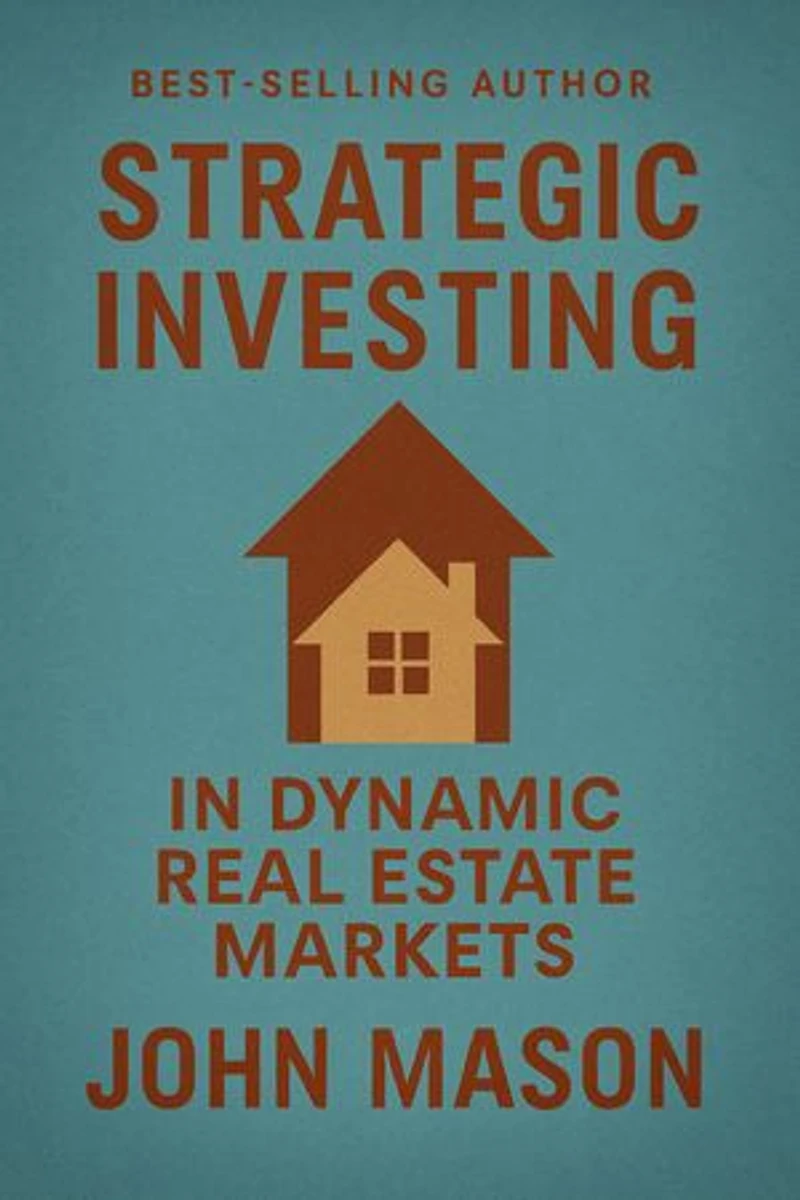 STRATEGIC INVESTING IN DYNAMIC REAL ESTATE MARKETS