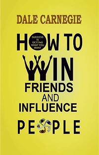 How to Win Friends and Influence People