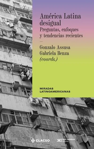 America Latina desigual: Preguntas, enfoques y tendencias actuales