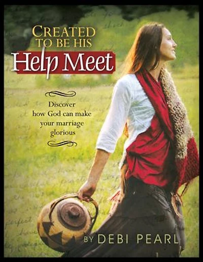 Created To Be His Help Meet: Discover how God can make your marriage glorious: Discover how God can make your marriage glorious
