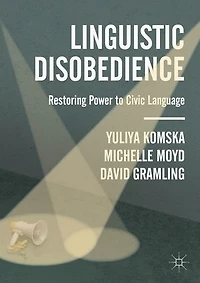 Linguistic Disobedience: Restoring Power To Civic Language