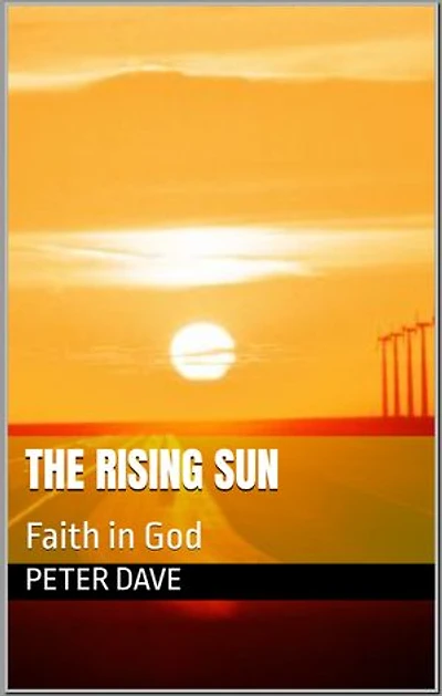 The rising sun: Faith in God