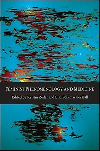 Feminist Phenomenology and Medicine