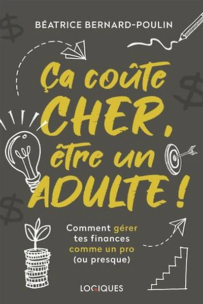 Ça coûte encore plus cher, être un adulte !: Comment gérer tes finances comme pro (ou presque)