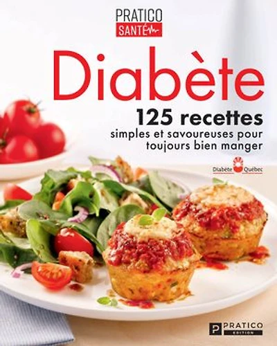 Diabète : 125 recettes simples et savoureuses pour toujours bien manger: manger