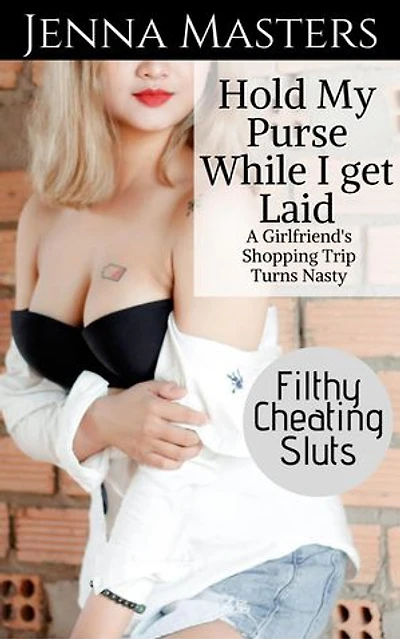 Hold My Purse While I Get Laid: A Girlfriend's Shopping Trip gets Nasty