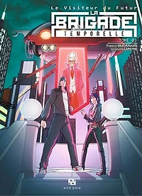 La Brigade temporelle : le visiteur du futur, Vol. 3